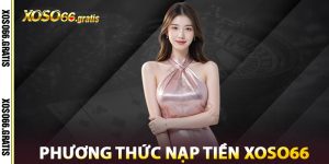 Phương Thức Nạp Tiền XOSO66